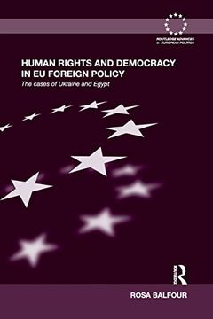 portada Human Rights and Democracy in eu Foreign Policy: The Cases of Ukraine and Egypt (en Inglés)
