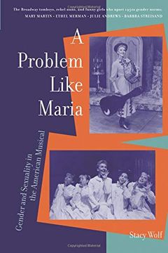 portada A Problem Like Maria: Gender and Sexuality in the American Musical (Triangulations: Lesbian 