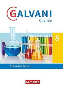 portada Galvani - Ausgabe b - für Naturwissenschaftlich-Technologische Gymnasien in Bayern - Neubearbeitung: Band 1: 8. Jahrgangsstufe - Schülerbuch (en Alemán)