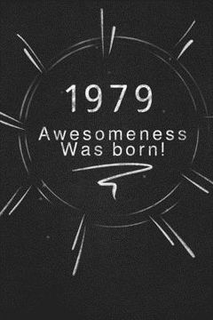 portada 1979 awesomeness was born.: Gift it to the person that you just thought about he might like it (en Inglés)