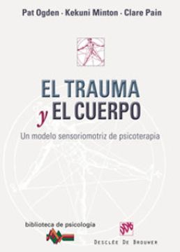 portada El Trauma y el Cuerpo: Un Modelo Sensoriomotriz de Psicoterapia (in Spanish)