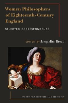 portada Women Philosophers of Eighteenth-Century England: Selected Correspondence (Oxford new Histories of Philosophy) (en Inglés)