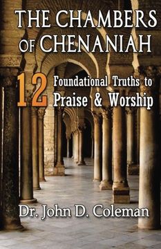 portada The Chambers of Chenaniah: 12 Foundational Truths to Praise & Worship (en Inglés)