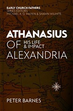 portada Athanasius of Alexandria: His Life and Impact (The Early Church Fathers) (in English)