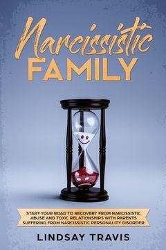 portada Narcissistic Family: Start your Road to Recovery from Narcissistic Abuse and Toxic Relationships with Parents Suffering from Narcissistic P