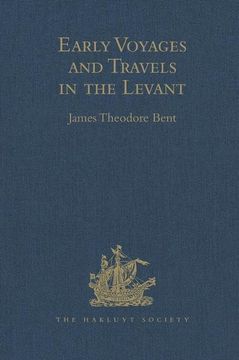 portada Early Voyages and Travels in the Levant: I.- The Diary of Master Thomas Dallam, 1599-1600. II.- Extracts from the Diaries of Dr John Covel, 1670-1679. (en Inglés)