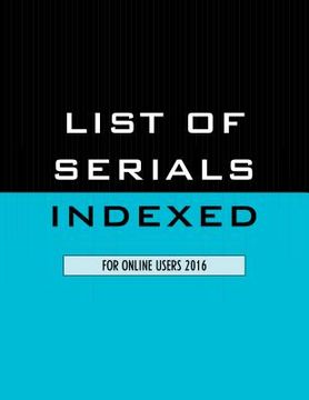 portada List of Serials Indexed for Online Users 2016 (en Inglés)