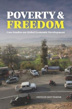 portada Poverty and Freedom: Case Studies on Global Economic Development (en Inglés)