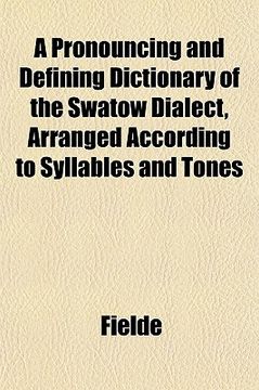 portada a pronouncing and defining dictionary of the swatow dialect, arranged according to syllables and tones