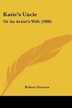 portada katie's uncle: or an artist's wife (1900) (in English)