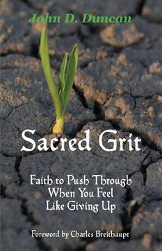 portada Sacred Grit: Faith to Push Through When You Feel Like Giving Up (in English)