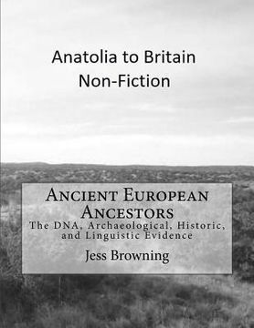 portada Ancient European Ancestors: The DNA, Archaeological, Historic, and Linguistic Evidence (en Inglés)