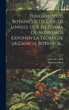 portada Fundamentos Botánicos de Cárlos Linneo, que en Forma de Aforismos Exponen la Teoría de la Ciencia Botánica.