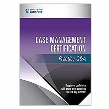 portada Case Management Certification Practice Q&A 1St Edition – A Comprehensive Ccm® And Cmgt-Bc™ Exam Prep, Includes 360 High-Quality Questions (en Inglés)