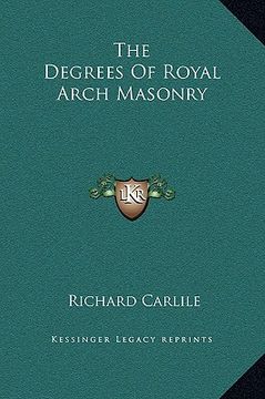 portada the degrees of royal arch masonry (en Inglés)