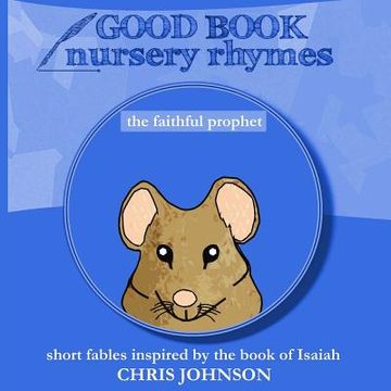 portada The Faithful Prophet: Good Book Nursery Rhymes (en Inglés)