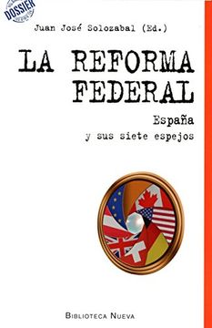 portada La Reforma Federal: España y sus Siete Espejos (Dossier del Siglo Xxi) (in Spanish)