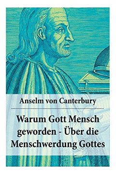 portada Warum Gott Mensch Geworden - Über die Menschwerdung Gottes: Deutsche Ausgabe (en Alemán)