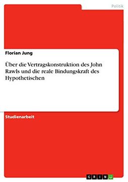 portada Ber die Vertragskonstruktion des John Rawls und die Reale Bindungskraft des Hypothetischen (in German)