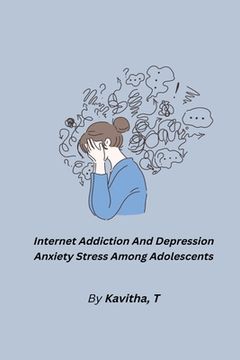 portada Internet Addiction And Depression Anxiety Stress Among Adolescents (en Inglés)