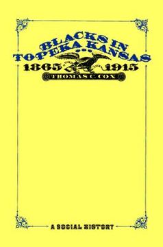 portada blacks in topeka, kansas: 1865-1915, a social history