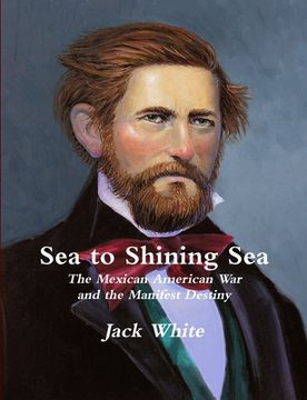 portada Sea to Shining Sea: The Mexican American War and the Manifest Destiny
