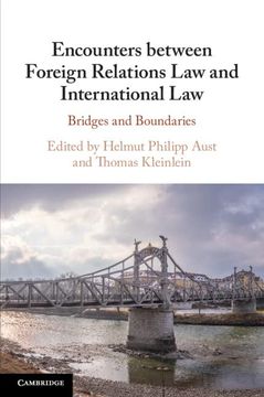 portada Encounters Between Foreign Relations law and International Law: Bridges and Boundaries (en Inglés)