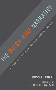 portada The Witch-Hunt Narrative: Politics, Psychology, and the Sexual Abuse of Children (en Inglés)