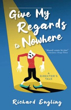 portada Give my Regards to Nowhere: A Director's Tale 