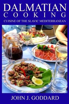 portada Dalmatian Cooking: Cuisine of the Slavic Mediterranean (en Inglés)