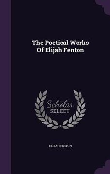 portada The Poetical Works Of Elijah Fenton (en Inglés)