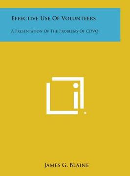 portada Effective Use of Volunteers: A Presentation of the Problems of Cdvo (en Inglés)