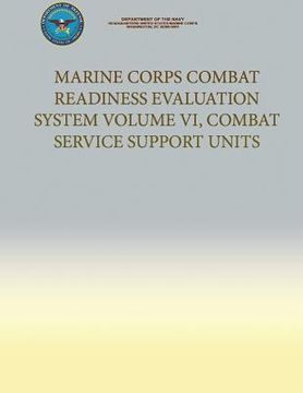 portada Marine Corps Combat Readiness Evaluation System Volume VI, Combat Service Support Unit (en Inglés)