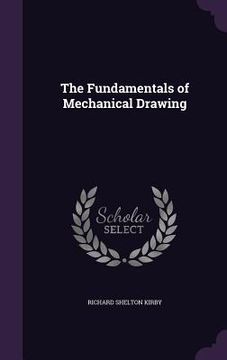 portada The Fundamentals of Mechanical Drawing (en Inglés)
