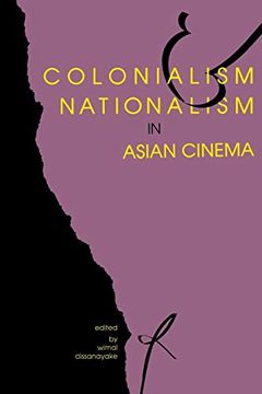 portada Colonialism and Nationalism in Asian Cinema (en Inglés)