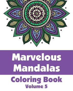 portada Marvelous Mandalas Coloring Book (Volume 5) (in English)