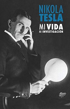 portada Nikola Tesla: Mi Vida, mi Investigación