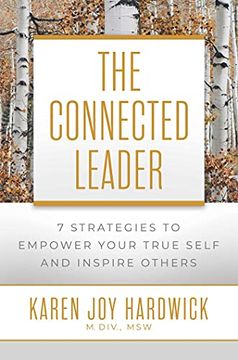 portada The Connected Leader: 7 Strategies to Empower Your True Self and Inspire Others (en Inglés)