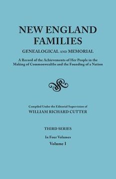 portada New England Families: Genealogical and Memorial. a Record of the Achievements of Her People in the Making of Commonwealths and the Founding (en Inglés)