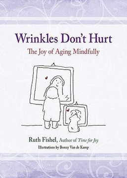 portada wrinkles don ` t hurt: daily meditations on the joy of aging mindfully