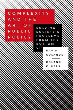 portada Complexity and the Art of Public Policy: Solving Society's Problems from the Bottom Up (en Inglés)
