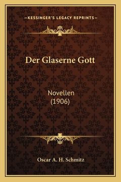 portada Der Glaserne Gott: Novellen (1906) (en Alemán)