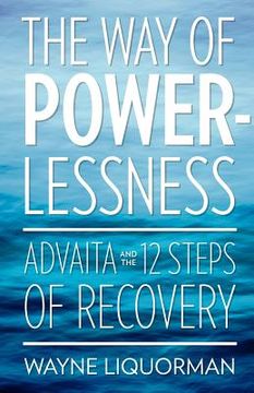 portada the way of powerlessness - advaita and the 12 steps of recovery (en Inglés)