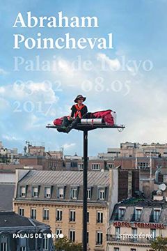 portada Abraham Poincheval: Palais de Tokyo 03/02-08/05 2017