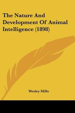 portada the nature and development of animal intelligence (1898) (en Inglés)