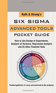 portada Rath & Strong's six Sigma Advanced Tools Pocket Guide: How to use Design of Experiments, Analysis of Variance, Regression Analysis and 25 Other Powerful Tools 