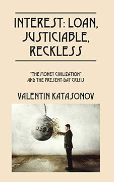 portada Interest: Loan, Justiciable, Reckless: "The Money Civilization" and the Present-Day Crisis (en Inglés)
