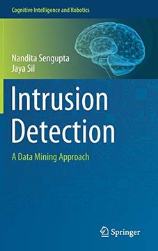 portada Intrusion Detection: A Data Mining Approach (Cognitive Intelligence and Robotics) (in English)