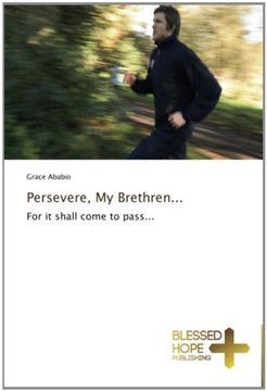 portada Persevere, My Brethren...: For it shall come to pass...
