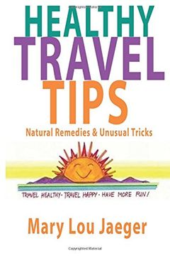 portada Healthy Travel Tips: Natural Remedies & Unusual Tricks